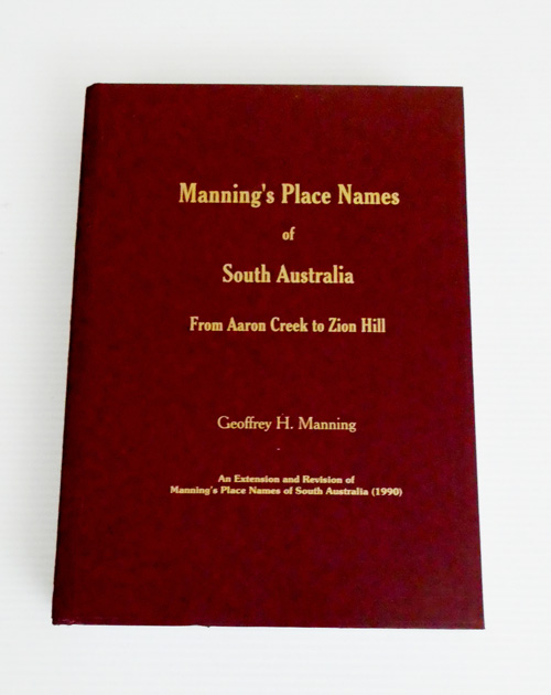Manning's Place Names of South Australia from Aaron Creek to Zion Hill