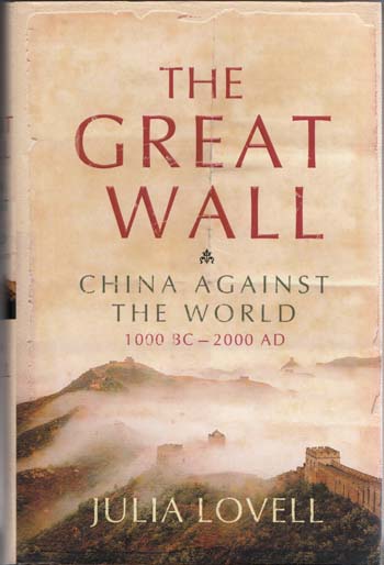 Image for The Great Wall : China Against the World 1000 BC - 2000 AD The Great Wall : China Against the World 1000 BC - 2000 AD