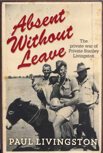 Absent Without Leave. The private war of Private Stanley Livingston