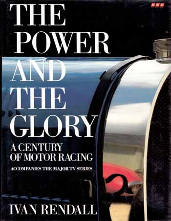 Image for The Power and the Glory. A Century of Motor Racing The Power and the Glory. A Century of Motor Racing