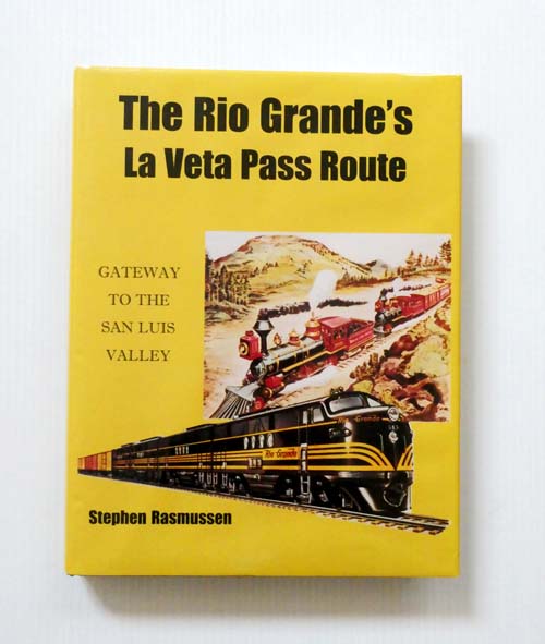 The Rio Grande's La Veta Pass Route Gateway to the San Luis Valley