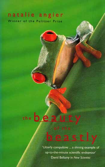 The Beauty of the Beastly. New Views on the Nature of Life