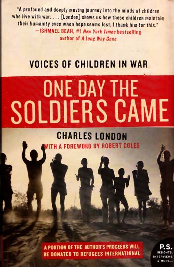 One Day The Soldiers Came. Voices of Children In War