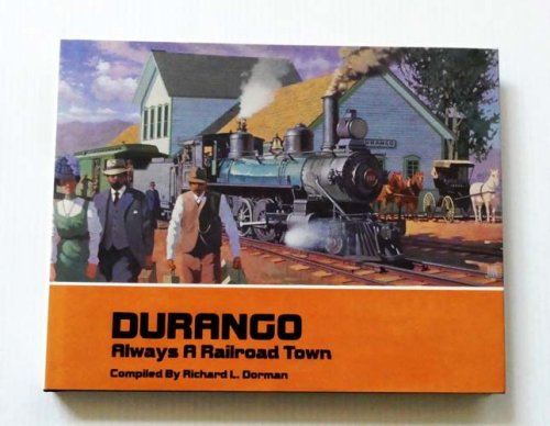 Durango Always a Railroad Town Volume 2