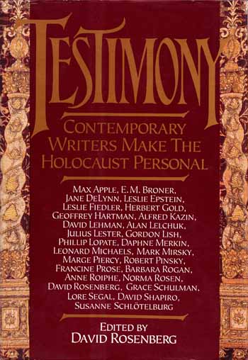 Testimony Contemporary Writers Make the Holocaust Personal