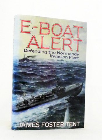 E-Boat Alert. Defending the Normandy Invasion Fleet