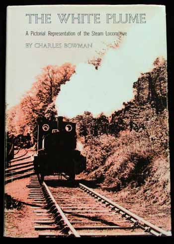 The White Plume. A pictorial representation of the steam locomotive