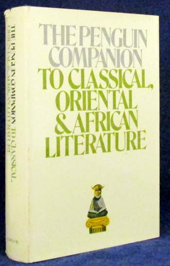 The Penguin Companion to Classical, Oriental & African Literature