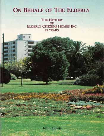 On Behalf of the Elderly. The History of Elderly Citizens Homes Inc 25 years [Signed Copy]