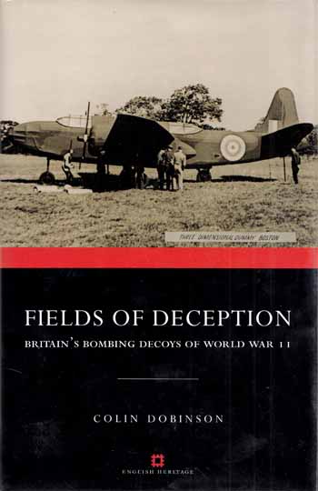 Fields of Deception. Britain's Bombing Decoys of World War II