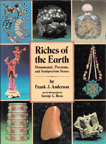Riches of the Earth : Ornamental, Precious and Semi-precious Stones