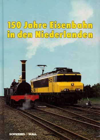 150 Jahre Eisenbahen in den Niederlanden [150 years of railways in The Netherlands 1839-1989]