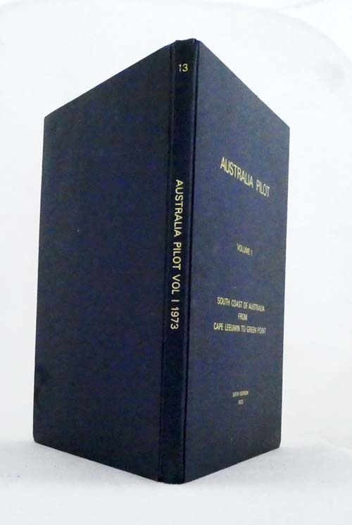 Australia Pilot. Volume I South Coast of Australia from Cape Leeuwin to Green Point. Sixth Edition.
