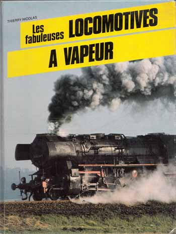 Les Fabuleuses Locomotives A Vapeur