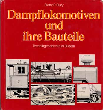 Dampflokomotiven und ihre Bauteile Technikgeschichte in Bildern