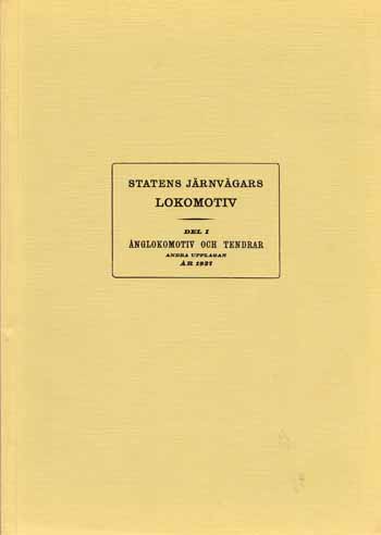 Illustrerad Frteckning ver Statens Jrnvgars Lokomotiv. Del I. Anglokomotiv och Tendrar