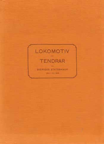 Lokomotiv och Tendrar vid Sveriges Statsbanor Den 1 Juli 1904