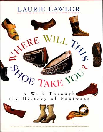 Where Will This Shoe Take You: A Walk Through the History of Footwear
