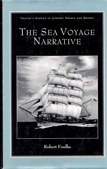 The Sea Voyage Narrative [Twayne's Studies in Literary Themes and Genres No 14]