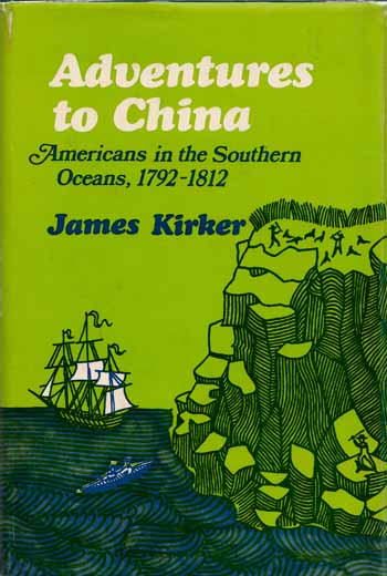 Adventures to China : Americans in the Southern Oceans, 1792-1812