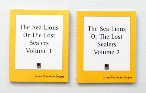 The Sea Lions or The Lost Sealers Volumes 1 & 2