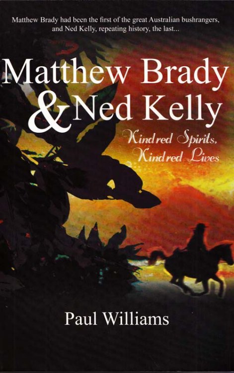 Matthew Brady & Ned Kelly : Kindred Spirits, Kindred Lives