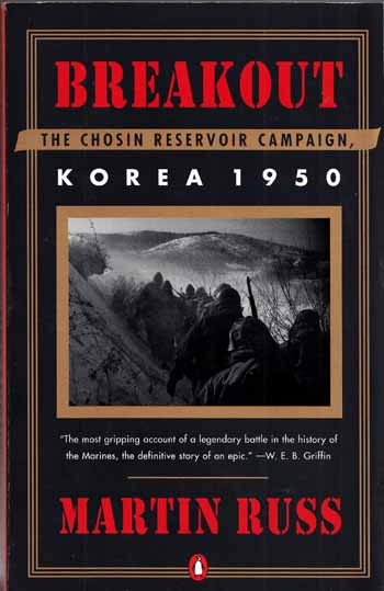 Breakout. The Chosin Reservoir Campaign Korea 1950
