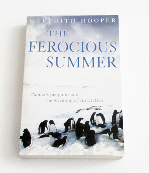 The Ferocious Summer. Palmer's Penguins and the Warming of Antarctica