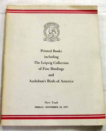Printed Books Including the Leipzig Collection of Fine Bindings and Audubon's Birds of America.