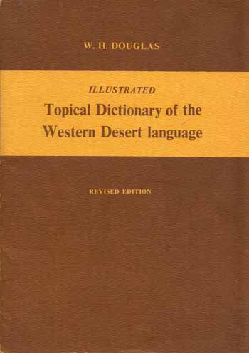 Illustrated Topical Dictionary of the Western Desert Language Warburton Ranges Dialect Western Australia