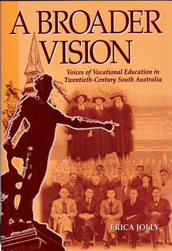A Broader Vision: Voices of Vocational Education in Twentieth-Century South Australia
