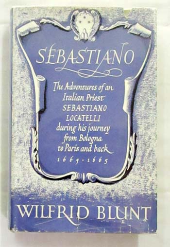 Sebastiano The Adventures of an Italian Priest, Sebastiano Locatelli during his journey from Bologna to Paris and Back 1664-1665