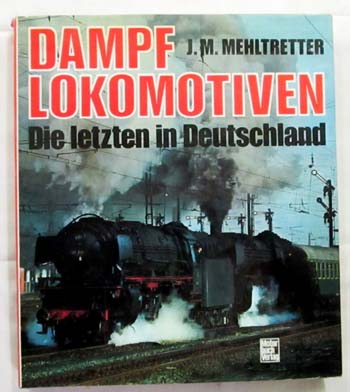 Dampflokomotiven: Die letzten in Deutschland