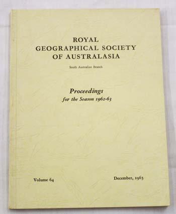 French Sources for South Australian History contained in Royal Geographical Society of Australasia South Australian Branch Proceedings for the Season 1962-63 Volume 64