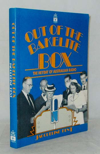 Out of the Bakelite Box. The Hey Day of Australian Radio
