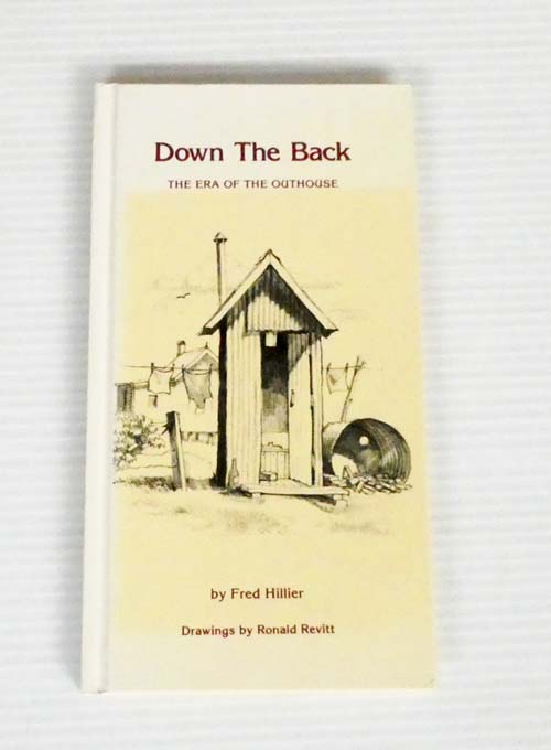 Down The Back. The Era of The Outhouse. (Signed by author)