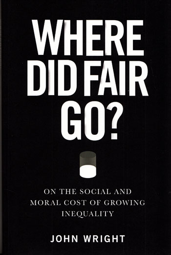 Where Did Fair Go On the Social and Moral Cost of Growing Inequality