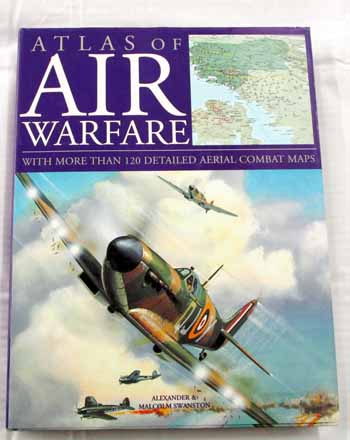 Atlas of Air Warfare With More than 120 Detailed Aerial Combat maps