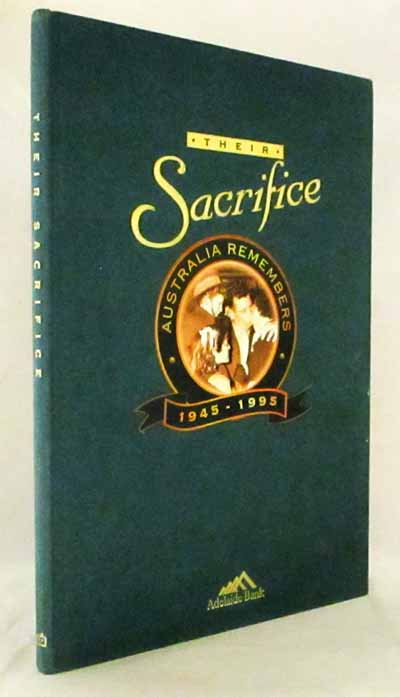 Their Sacrifice Australia Remembers 1945-1995