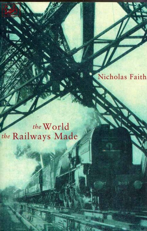 The World The Railways Made