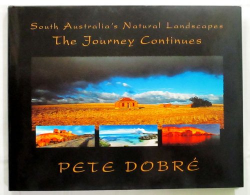 South Australia's Natural Landscapes. The Journey Continues (Inscribed by Author)