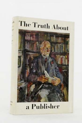 The Truth About a Publisher. An Autobiographical Record