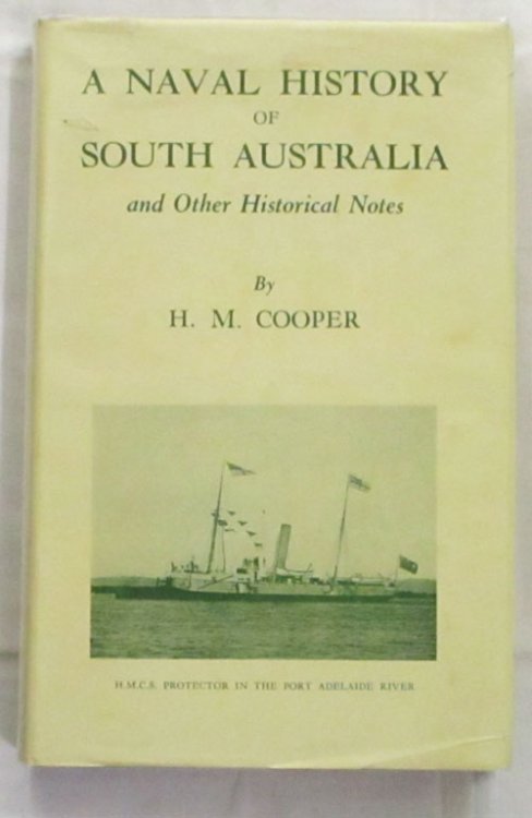 A Naval History of South Australia and Other Historical Notes [Signed copy]