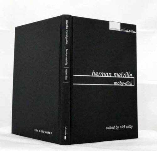 Herman Melville : Moby Dick (Columbia Critical Guides)
