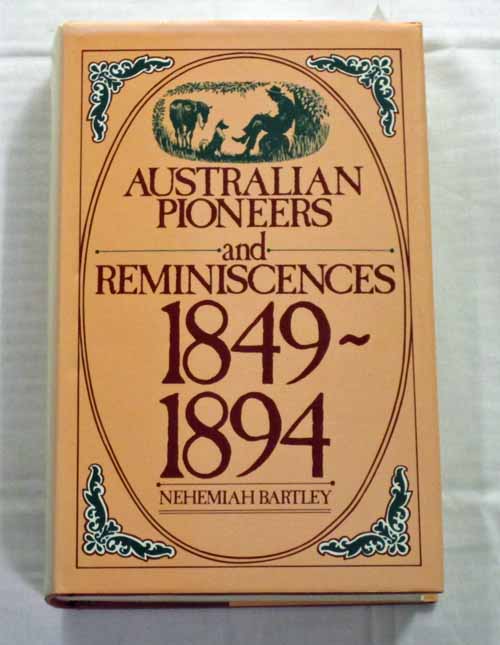 Australian Pioneers and Reminiscences 1849-1894