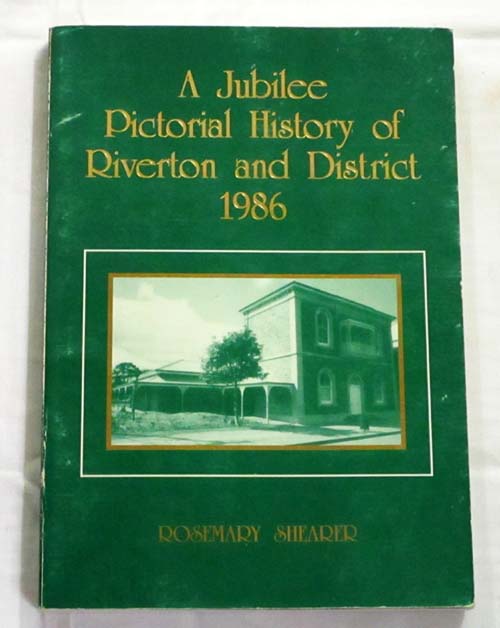 Image for A Jubilee Pictorial History of Riverton and District 1986 A Jubilee Pictorial History of Riverton and District 1986