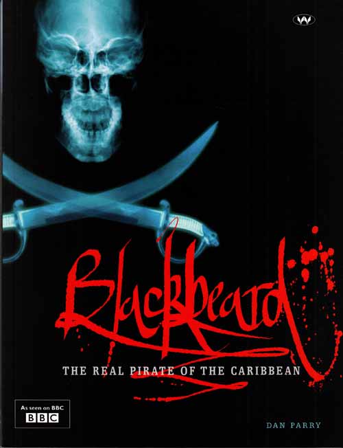 Blackbeard. The Real Pirate of the Caribbean