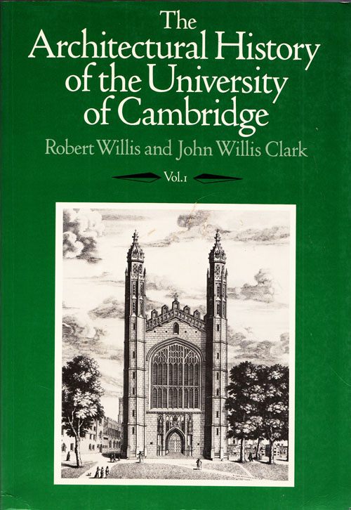 The Architectural History of the University of Cambridge Volume 1