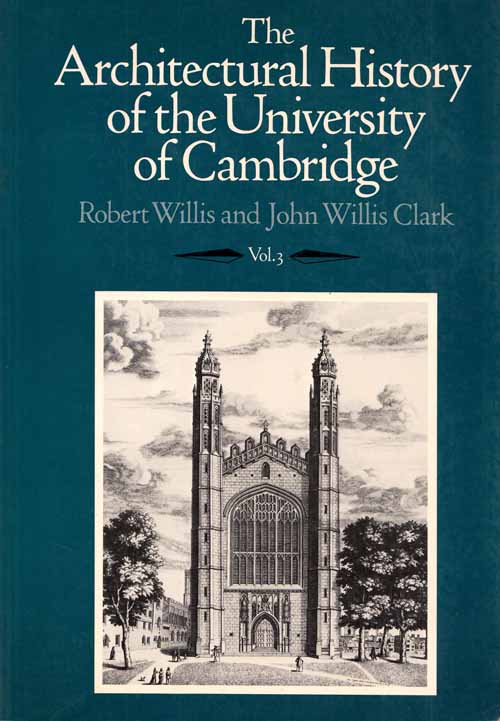 The Architectural History of the University of Cambridge Volume 3
