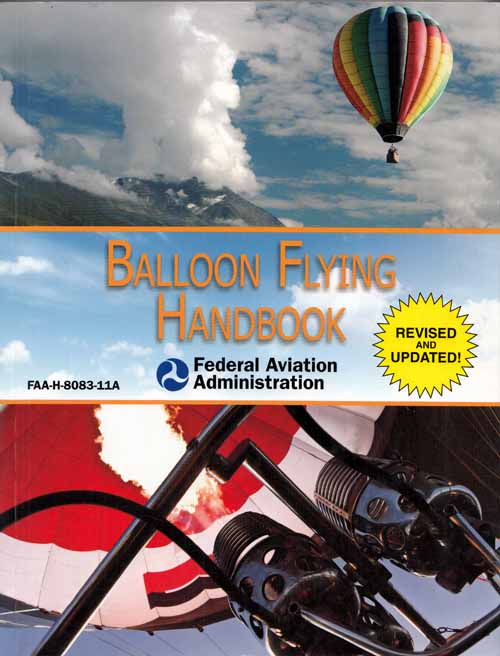 Balloon Flying Handbook FAA-H-8083-11A [Revised & Updated]